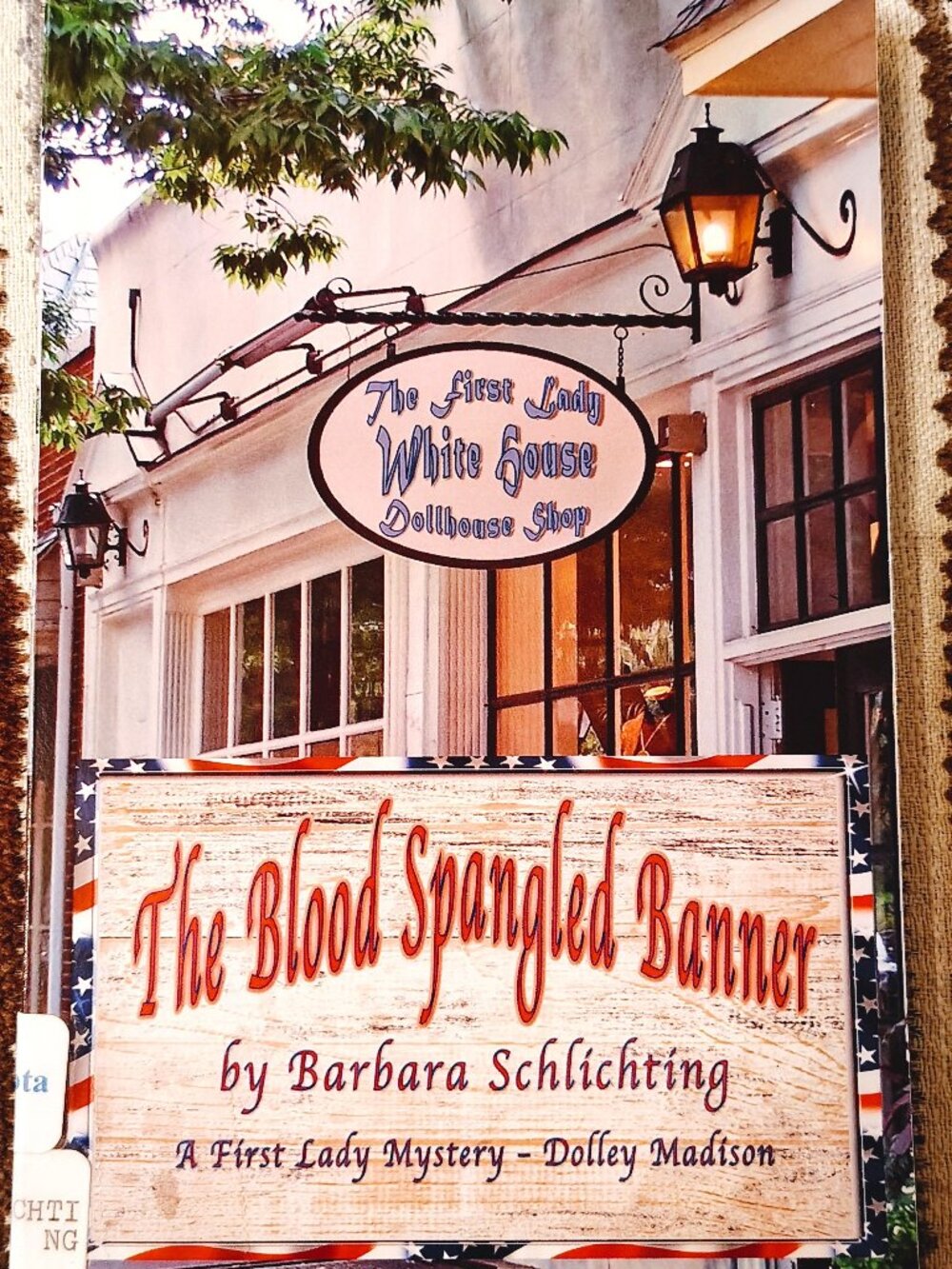 The Blood Spangled Banner A First Ladies Mystery Dolley Madison B Schlichting